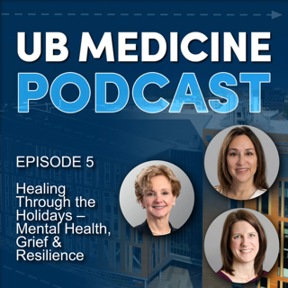 Check out the latest UB Medicine Podcast Episode!